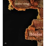 Hős&ouml;m - Erdős Vir&aacute;g