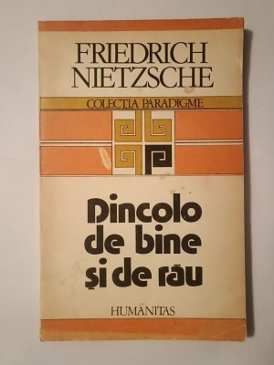 Friedrich Nietzsche - Dincolo de bine și de rău. Preludiu la o filozofie a viitorului (1992) foto