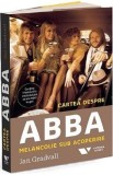 Cartea despre ABBA. Melancolie sub acoperire - Jan Gradvall