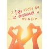 Te &eacute;s &Eacute;n - Egy k&ouml;z&ouml;s &eacute;v az &eacute;let&uuml;nkből (sz&iacute;vforma k&eacute;zből bor&iacute;t&oacute;) - Lengyel Orsolya
