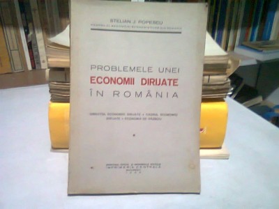PROBLEMELE UNEI ECONOMII DIRIJATE IN ROMANIA - STELIAN J. POPESCU foto