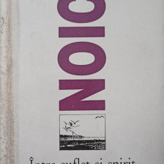 INTRE SUFLET SI SPIRIT. PUBLICISTICA, II 1930-IUNIE 1934-CONSTANTIN NOICA