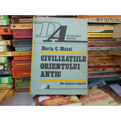 Civilizatiile orientului antic , Horia C. Matei foto