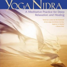 Yoga Nidra: A Meditative Practice for Deep Relaxation and Healing [With CD (Audio)]