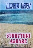 Cumpara ieftin Structuri agrare Alexandru Lapusan carte 2002 Editura Banea Press 208 pagini coperta brosata