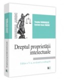 Dreptul proprietatii intelectuale. Editia a V-a revazuta si adaugita - 2021 - Teodor Bodoasca, Lucian Ioan Tarnu