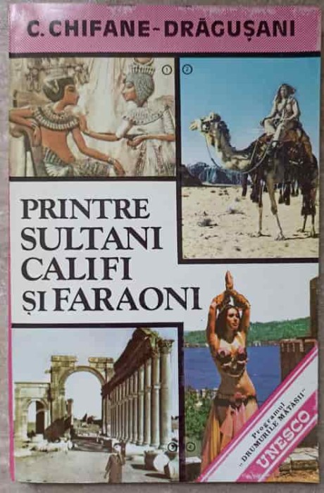 PRINTRE SULTANI, CALIFI SI FARAONI-CONST. CHIFANE-DRAGUSANI-236538
