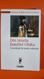 Din istoria familiei Ghika - Mihai Sorin Radulescu