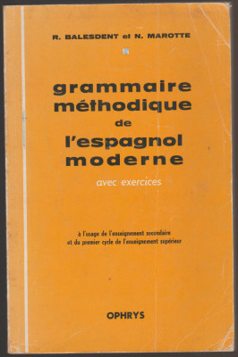 N. Balesdent, N. Marotte - Gramaire methodique de l&amp;#039;espagnol moderne foto