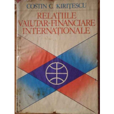 Relatiile Valutar-financiare Internationale - Costin C. Kiritescu ,304758