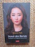 Drumul catre libertate - Yeonmi Park