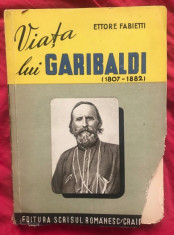 Ettore Fabietti VIATA LUI GARIBALDI (1807-1882) Ed. Scrisul Romanesc 1944 foto