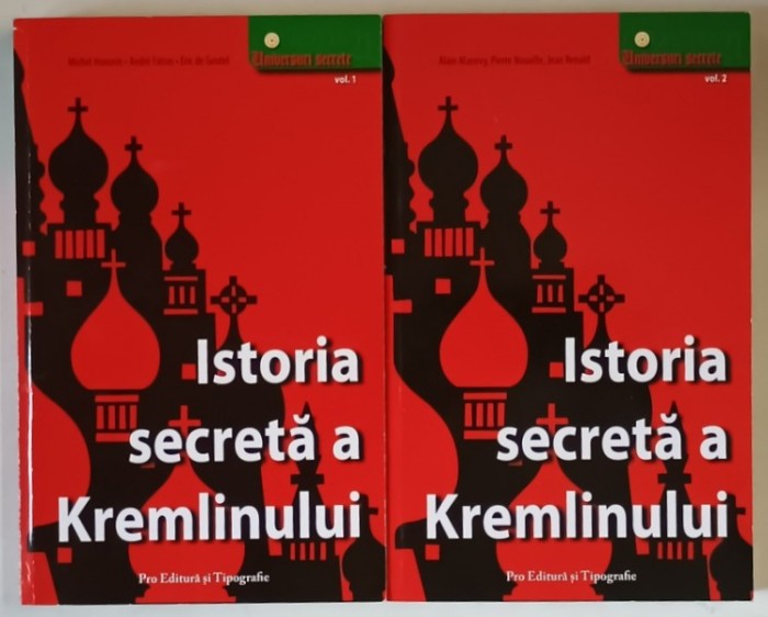 ISTORIA SECRETA A KREMLINULUI , VOLUMELE I - II de MICHAEL HONORIN ... ERIC DE GOUTEL , 2007