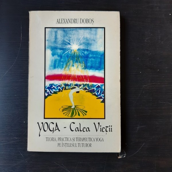 YOGA CALEA VIETII - ALEXANDRU DOBOS