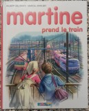 Martine prend le train - Gilbert Delahaye, Marcel Marlier