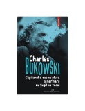 Capitanul e dus cu pluta si marinarii au fugit cu vasul &ndash; Charles Bukowski