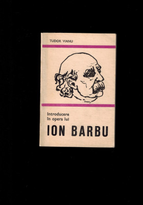 Tudor Vianu - Introducere in opera lui Ion Barbu, etapele creatiei poetice foto