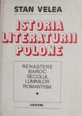 Istoria literaturii polone, vol. I - Stan Velea foto
