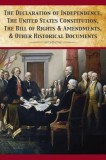 The Declaration Of Independence, United States Constitution, Bill Of Rights &amp; Amendments