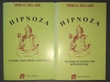 Mihai Selaru &ndash; Hipnoza (Istoric, doctrine, concepții * Metode si tehnici de hipnotizare)