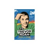 It's Trevor Noah: Born a Crime: Stories from a South African Childhood (Adapted for Young Readers)