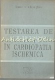 Testarea De Stress In Cardiopatia Ischemica - Dumitru Zdrenghea