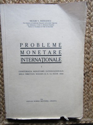 PROBLEME MONETARE INTERNATIONALE - VICTOR V. BADULESCU foto