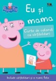Cumpara ieftin Eu si mama. Carte de colorat cu abtibilduri. Seria Peppa Pig/***