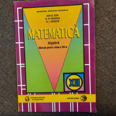 MATEMATICA ALGEBRA MANUAL CLASA A XII A ION D ION 1997