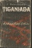 Tiganiada - I. Budai-Deleanu, Minerva 1973, Roman, Beletristica, 399 pagini