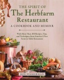 The Spirit of the Herbfarm: The Unlikely Story of the Making of America's First Farm-To-Table Restaurant
