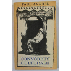 CONVORBIRI CULTURALE de PAUL ANGHEL , 1972