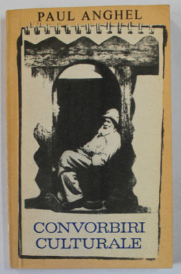 CONVORBIRI CULTURALE de PAUL ANGHEL , 1972 foto