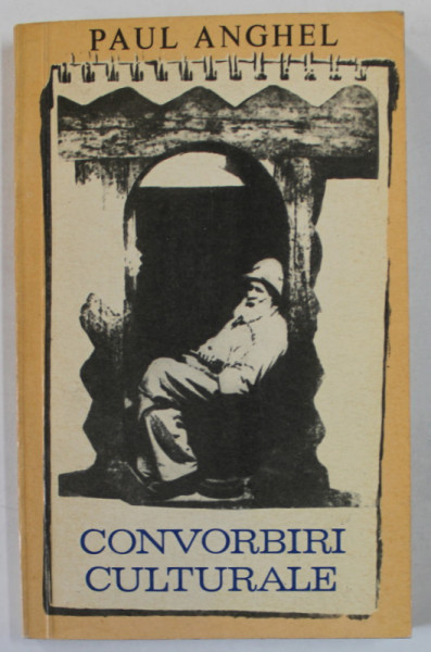 CONVORBIRI CULTURALE de PAUL ANGHEL , 1972