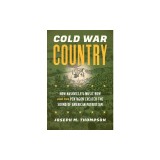 Cold War Country: How Nashville's Music Row and the Pentagon Created the Sound of American Patriotism