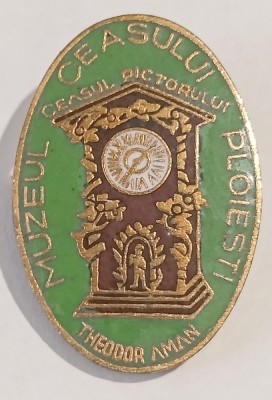 INSIGNA MUZEUL CEASULUI PLOIESTI CEASUL PICTORULUI TEODOR AMAN CEAS ( CITITI DESCRIEREA ) foto
