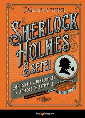 Sherlock Holmes esetei - Der&amp;iacute;tsd fel a rejt&amp;eacute;lyeket a legend&amp;aacute;s detekt&amp;iacute;vvel! - Tim Dedopulos foto