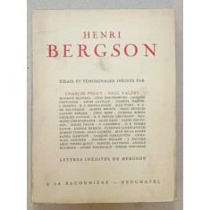 HENRI BERGSON , ESSAIS ET TEMOINAGES par CHARLES PEGUY , PAUL VALERY , MAURICE BLONDEL ..../ LETTRES INEDITES DE BERGSON , ANII &#039;40