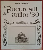 Bucurestii anilor '30 - Aristide Stefanescu (1995)