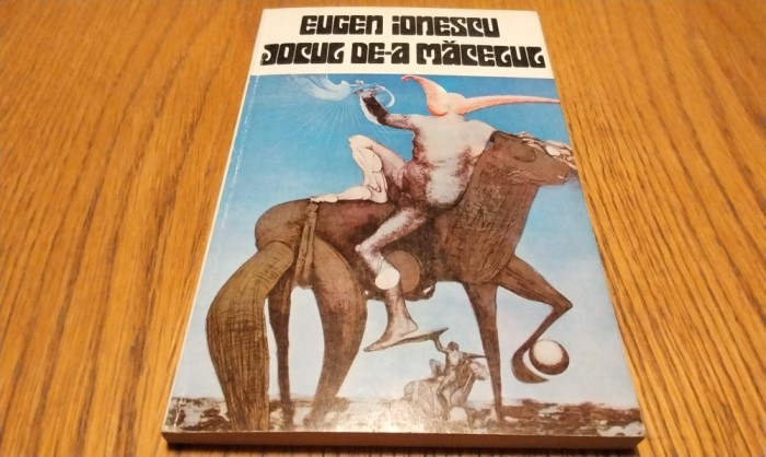 JOCUL DE-A MACELUL - Eugen Ionescu - Editura Univers, 1973, 99 p.