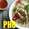 The PHO Cookbook: Easy to Adventurous Recipes for Vietnam&#039;s Favorite Soup and Noodles