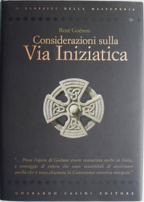 Considerazioni sulla Via Iniziatica &amp;ndash; Rene Guenon foto