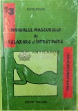 Terapii complemetare, vol. 13. Manualul maseurului de relaxare si intretinere - Liviu Bulus (Y101)