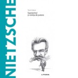 Descopera Filosofia. Nietzsche. Supraomul si vointa de putere - Toni Llacer