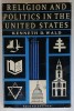 RELIGION AND POLITICS IN THE UNITED STATES by KENNETH D. WALD , 1989