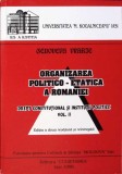 ORGANIZAREA POLITICO-ETATICA A ROMANIEI DREPT CONSTITUTIONAL SI INSTITUTII POLITICE VOL.2-GENOVEVA VRABIE-275630