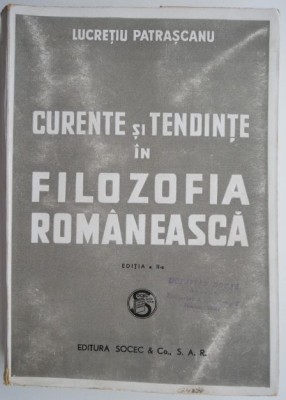 Curente si tendinte in filozofia romaneasca &amp;ndash; Lucretiu Patrascanu foto