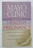 MAYO CLINIC , GUIDE TO A HEALTHY PREGNANCY by ROGER W . HARMS , 2004 * TEXT IN LIMBA ENGLEZA