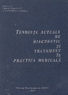 Tendinte actuale de diagnostic si tratament in practica medicala