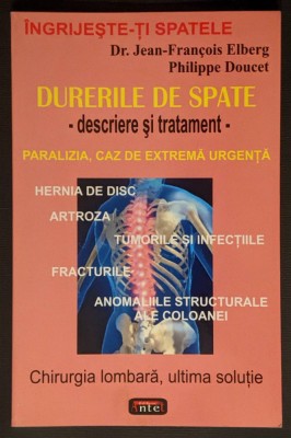 DURERI de SPATE Ghid Descriere si Tratament 136 pag Paralizia Hernia de Disc Artroza Tumotilr Infectiile Fracturile Coloana Chirurgia, ultima solutie foto